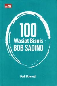 100 Wasiat Bisnis Bob Sadino