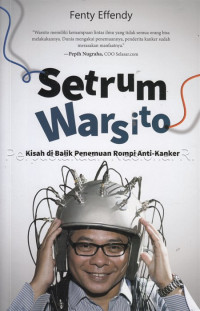 Setrum Warsito : kisah dibalik penemuan rompi anti-kanker