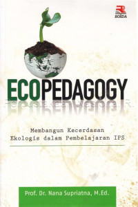 Image of Ecopedagogy : membangun kecerdasan ekologis dalam pembelajaran IPS