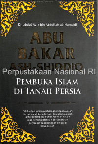 Abu Bakar Ash-Shiddiq : pembuka Islam di tanah Persia