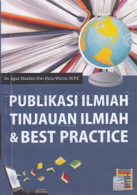 Publikasi ilmiah : tinjauan ilmiah dan best practice