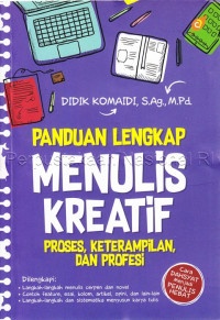 Panduan lengkap menulis kreatif : proses, keterampilan, dan profesi