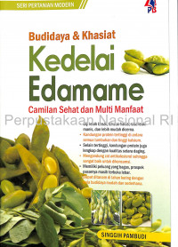 Budidaya & khasiat kedelai edamame : camilan sehat dan lezat multi manfaat