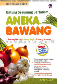 Untung Segunung Bertanam Aneka Bawang Bawang Merah, Bawang Putih, Bawang Bombai