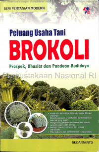 Peluang Usaha Tani Brokoli : prospek, khasiat dan panduan budidaya