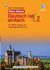 Image of Buku Siswa Deutsch Ist Einfach 2 Fur SMA Klasse XI Vertiefungsfach Sprache und Kulture Kurikulum 2013 Edisi Revisi