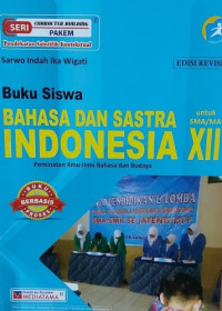 Buku Siswa Bahasa Dan Sastra Indonesia Peminatan Ilmu-Ilmu Bahasa dan Budaya untuk SMA/MA Kelas XII Kurikulum 2013 Edisi Revisi