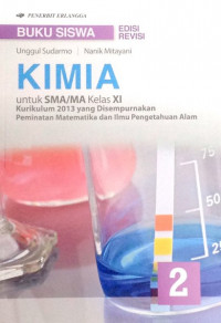 Buku Siswa Kimia untuk SMA/MA Kelas XI Kurikulum 2013 yang Disempurnakan Peminatan Matematika dan  Ilmu Pengetahuan Alam Edisi Revisi