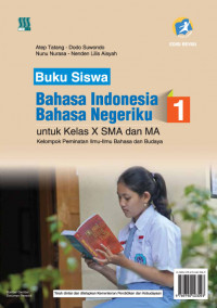 Buku Siswa Bahasa Indonesia Bahasa Negeriku 1 untuk Kelas X SMA dan MA Kelompok Peminatan Ilmu-Ilmu Bahasa dan Budaya Kurikulum 2013 Edisi Revisi