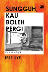Image of Sungguh, Kau Boleh Pergi