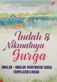 Image of Indah dan Nikmatnya Surga : amalan-amalan agar masuk Surga tanpa azab dan hisab