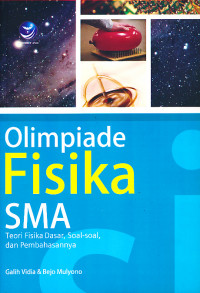 Image of Olimpiade fisika SMA : teori fisika dasar, soal-soal dan pembahasannya