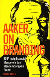 Image of Aaker on branding : 20 prinsip esential mengelola dan megembangakan brand