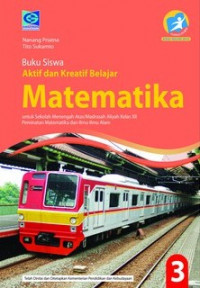 Image of Buku Siswa Aktif dan Kreatif Belajar Matematika 3 untuk Sekolah Menengah Atas/Madrasah Aliyah Kelas XII Peminatan Matematika Ilmu-Ilmu Alam Kurikulum 2013 Edisi Revisi