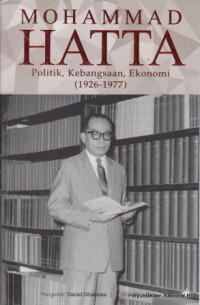 Mohammad Hatta : politik, kebangsaan, ekonomi (1926-1977)