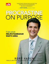 Procrastinate on Purpose : 5 Ijin untuk Melipatgandakan Waktu Anda