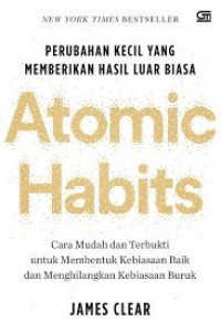 Image of Atomic Habits: Perubahan Kecil yang Memberikan Hasil Luar Biasa