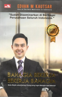 Image of Bahagia Bekerja, Bekerja Bahagia : buku wajib untuk setiap orang yang ingin bahagia saat bekerja