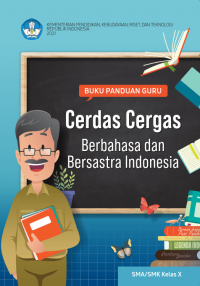 Image of Buku Panduan Guru Cerdas Cergas Berbahasa dan Bersastra Indonesia SMA/SMK Kelas X Kurikulum Merdeka