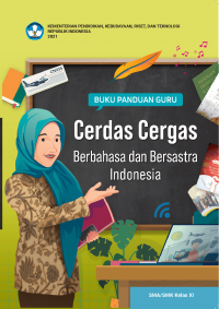 Image of Buku Panduan Guru Cerdas Cergas Berbahasa dan Bersastra Indonesia untuk SMA/SMK Kelas XI Kurikulum Merdeka