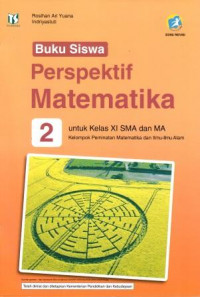 Buku Siswa Perspektif Matematika 2 untuk Kelas XI SMA dan MA Kelompok Peminatan Matematika dan Ilmu-Ilmu Alam Kurikulum 2013 Edisi Revisi