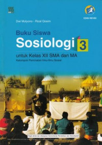 Buku Siswa Sosiologi 3 untuk Kelas XII SMA dan MA Kelompok Peminatan Ilmu-Ilmu Sosial Kurikulum 2013 Edisi Revisi