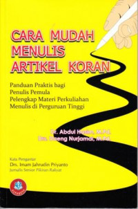 Image of Cara Mudah Menulis Artikel Koran : Panduan Praktis Bagi Penulis Pemula Pelengkap Materi Perkuliahan Menulis di Perguruan Tinggi