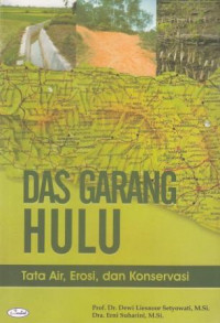 Image of DAS Garang Hulu : Tata Air, Erosi, dan Konservasi