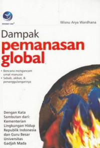 Dampak Pemanasan Global: bencana mengancam umat manusia sebab, akibat dan usaha penanggulangannya