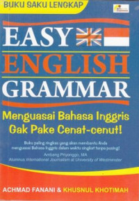 Easy English Grammar : Menguasai Bahasa Inggris Gak Pake Cenat-Cenut