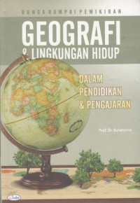 Bunga Rampai Geografi & Lingkungan Hidup Dalam Pendidikan dan Pengajaran