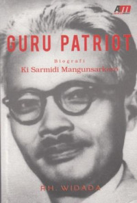 Guru patriot : biografi Ki Sarmidi Mangunsarkoro