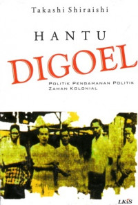 Image of Hantu Digoel : politik pengamanan politik zaman kolonial