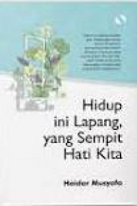 Image of Hidup Ini Lapang, Yang Sempit Hati Kita