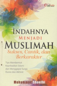 Image of Indahnya Menjadi Muslimah Sukses, Cantik, dan Berkarakter