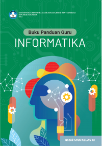 Image of Buku Panduan Guru informatika untuk SMA Kelas XI Kurikulum Merdeka