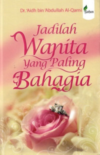 Jadilah Wanita Yang Paling Bahagia