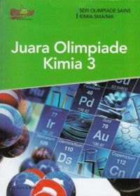Image of Juara Olimpiade Kimia 3 Seri Olimpiade Sains Kimia SMA/MA