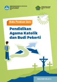 Image of Buku Panduan Guru  Pendidikan Agama Katolik dan Budi Pekerti SMA/SMK Kelas X Kurikulum Merdeka