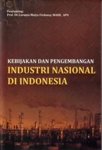 Image of Kebijakan dan Pengembangan Industri Nasional di Indonesia