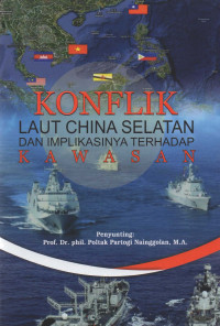 Konflik Laut Cina Selatan dan Implikasinya Terhadap Kawasan