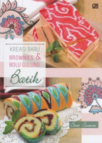 Kreasi Baru Brownies & Bolu Gulung Batik