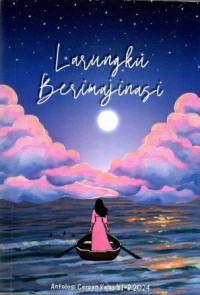 Image of Antologi Cerpen Larungku Berimajinasi Kelas XI B SMA N 1 Purworejo