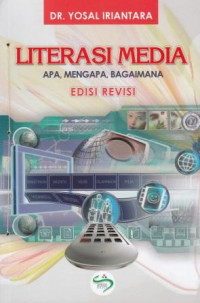 Image of Literasi Media, : apa, mengapa, bagaimana