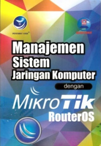 Image of Manajemen Sistem Jaringan Komputer Dengan Mikrotik Routeros