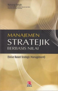 Manajemen stratejik berbasis nilai = value based strategic management
