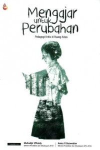 Image of Mengajar untuk Perubahan : Pedagogi Kritis di Ruang Kelas