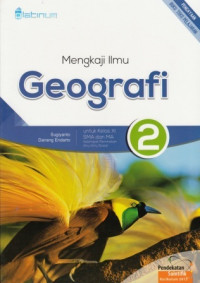 Mengkaji Ilmu Geografi Untuk Kelas XI SMA dan MA Kelompok Peminatan Ilmu-Ilmu Sosial 2