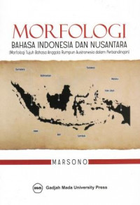 Image of Morfologi Bahasa Indonesia dan Nusantara (morfologi tujuh bahasa anggota rumpun Austronesia dalam perbandingan)