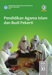 Pendidikan Agama Islam dan Budi Pekerti SMA/MA/SMK/MAK Kelas XI Kurikulum 2013 Edisi Revisi 2017